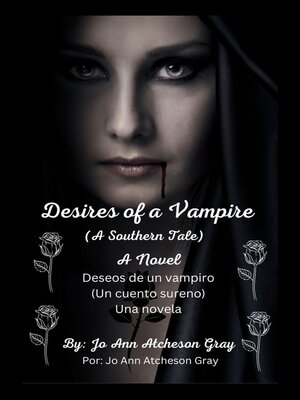 cover image of Desires of a Vampire (A Southern Tale) a Novel Deseos de un vampiro (Un cuento sureno) Una novela
